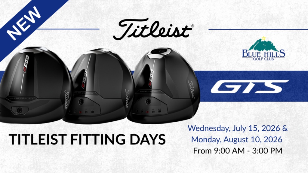Blue Hills Titleist Fitting Day July & August 2026 - Blog Promotional graphic for "Titleist Fitting Days" featuring three black GT series drivers. It includes the Titleist logo, Blue Hills Golf Club logo, a "NEW" banner, and event details: Wednesday, July 15 2026 and Monday, August 10th, from 9:00 AM to 3:00 PM.