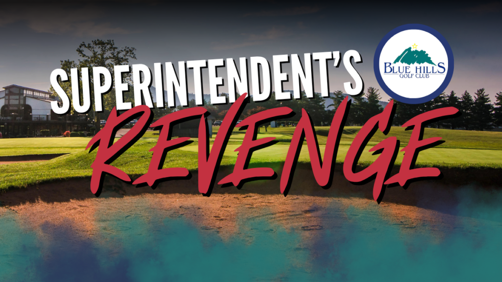 Promotional banner for Blue Hills Golf Club's "Superintendent's Revenge" event. The image shows a golf course green and bunker set against a dramatic sky, overlaid with white text reading "SUPERINTENDENT'S" and bold red brush-script text reading "REVENGE." The Blue Hills Golf Club logo is positioned in the top right corner.